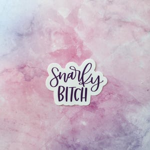 Snarky Bitch Sticker