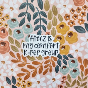 Ateez Is My Comfort K-Pop Group Sticker | Ateez Sticker | K-POP Sticker