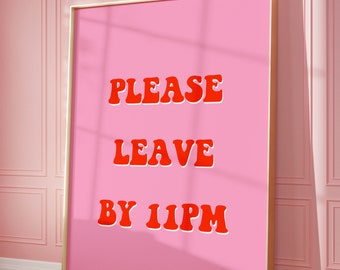 Please Leave By 11pm | Digital Art Instant Print | Pink and Red Retro Style Typefont