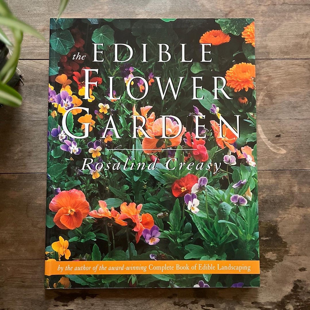 Edible Flower Gardening Book | Cooking With Flowers Guide | 1999 Creasy ...