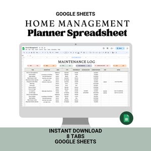 May include: A computer monitor displays a Google Sheets home management planner spreadsheet. The spreadsheet includes a maintenance log with various columns. Text at the top reads "GOOGLE SHEETS HOME MANAGEMENT Planner Spreadsheet". Below the monitor, text says "INSTANT DOWNLOAD 8 TABS GOOGLE SHEETS".