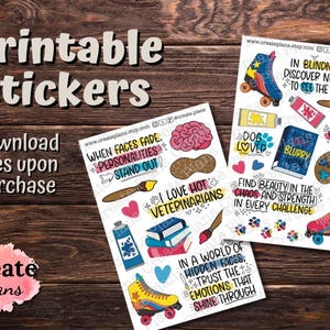 May include: Printable stickers with various designs, including roller skates, paintbrushes, and inspirational quotes. The stickers feature text like "When faces fade, personalities stand out!" and "In blindness, we discover new ways to see the world."
