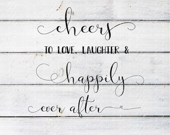 Love Laughter And Happily Ever After Svg Etsy