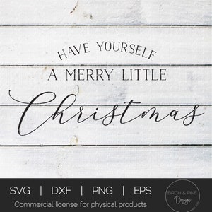 Have Yourself a Merry Little Christmas SVG | Merry Little Christmas Svg | Christmas Svg | Christmas Sayings Svg | Svg files for Cricut