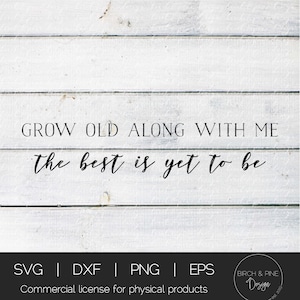 Envejecer junto conmigo lo mejor es todavía para ser SVG / Inicio Svg / Archivo de corte / Signo de granja svg / Signo svg / Svg archivos para archivos Cricut / Svg
