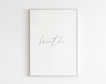 Breathe Minimalist Typography Art Print (Digital Download)