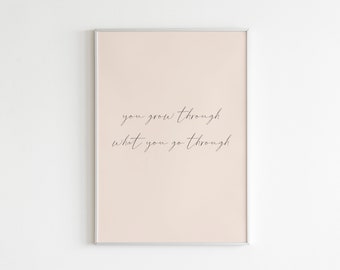 You Grow Through What You Go Through, Motivational Art Print, Motivational Prints, Inspiring Print, Typography Print, Art Prints