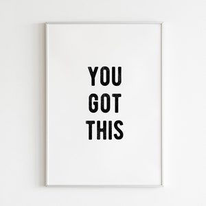 You Got This Print, Typography Print, Typography Wall Art, Motivational Print, Motivational Wall Decor, Inspirational Print