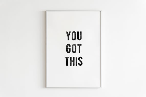You Got This Print, Motivational Typography Art (Digital Download)