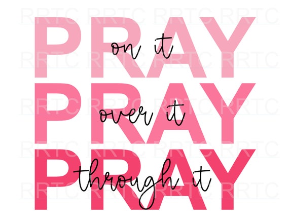 Pray on It Pray Over It Pray Through It Png Digital Download | Etsy