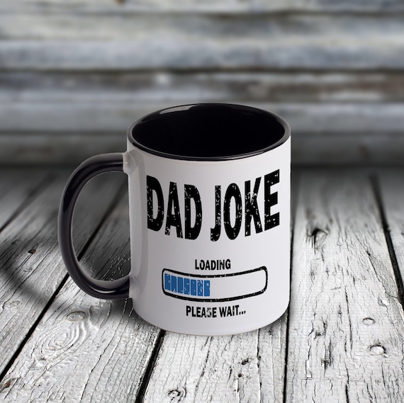 Dad Joke Coffee Mug, Father Day Mug, Husband Gift, Dad Coffee Mug