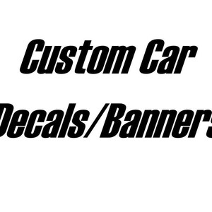 Custom Car Decals/Banners