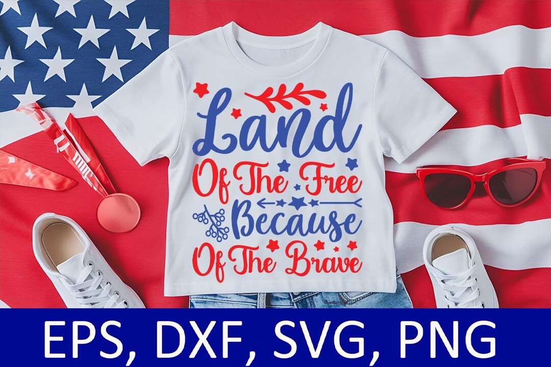 Land of the Free Because of the Brave SVG , Png, July 4th Svg Png ...