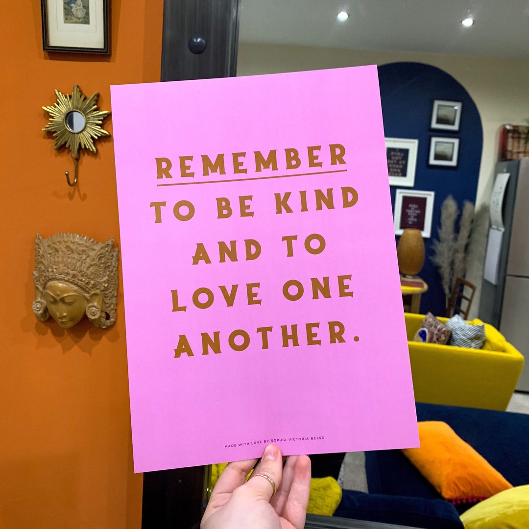 Rememeber to Be Kind and to Love One Another Print - Etsy