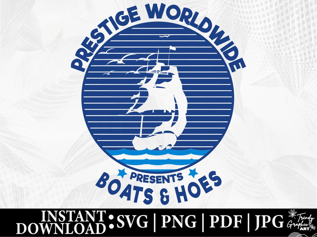 Boats & Hoes Svg Png Prestige Worldwide Svg Stepbrothers Etsy