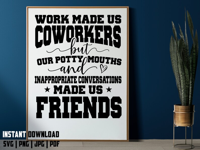 Work Made Us Coworkers Svg Png Jpg Pdf Files Potty Mouth - Etsy