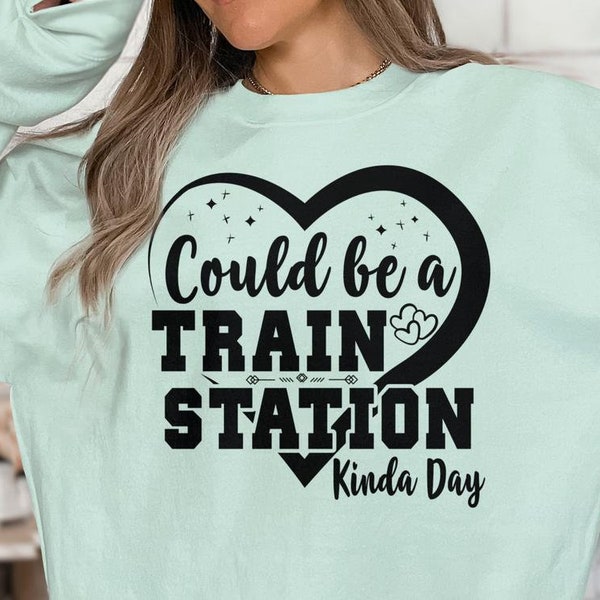 Could Be A Train Station Kinda Day png, svg, eps, pdf, dxf, shirt design, cricut digital download