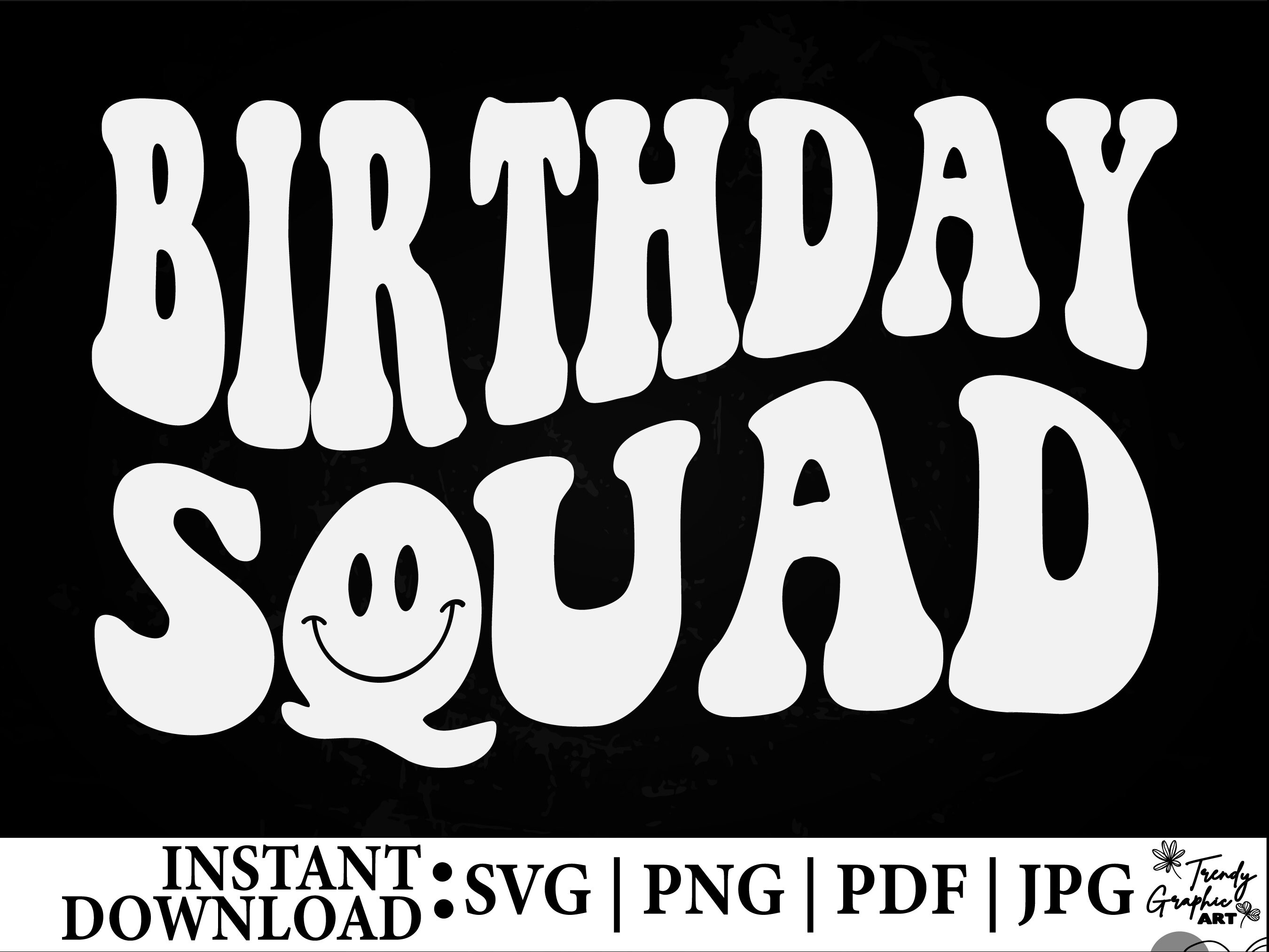 Birthday Squad Svg Birthday Svg Birthday Saying Svg Etsy