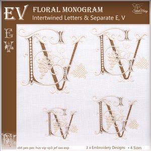 May include: An embroidery design featuring the letters E and V intertwined with floral motifs in cream and brown thread on a white fabric background. The text reads Floral Monogram, Intertwined Letters & Separate E, V, and 3 x Embroidery Designs - 4 Sizes.