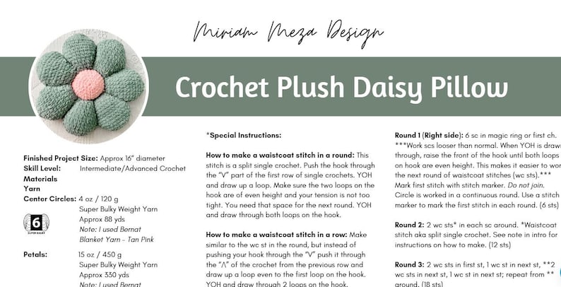 May include: Crochet pattern for a plush daisy pillow. The pattern includes instructions for making the center circles and petals using super bulky weight yarn. The finished project is approximately 16 inches in diameter.
