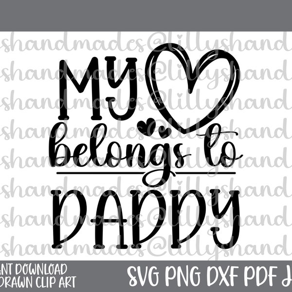 My Heart Belongs to Daddy Svg, Daddys Girl Svg, Daddys Little Girl Svg, Babys Girl Svg Newborn Svg, Baby Girl Onesie Svg, Toddler Girl Svg