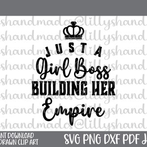 Girl Boss Svg, Boss Babe Svg, Just A Girl Boss Building Her Empire Svg, Girl Power Svg, Mompreneur Svg, Entrepreneur Svg, Mother Hustler Svg