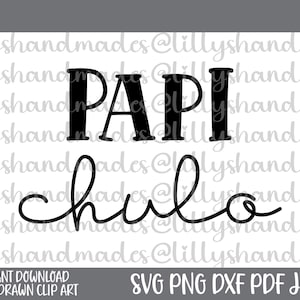 May include: Black and white digital design featuring the text "Papi Chulo" in a bold, handwritten style. This design is perfect for creating custom t-shirts, mugs, or other personalized items.