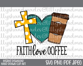 Jesus Svg Faith Svg, Christian Svg Coffee Svg, Christian Quotes Svg Cross Svg, But First Coffee Svg Christian Svg Files, Faith Hope Love Svg