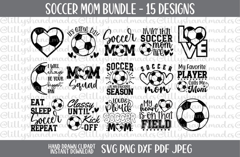 May include: A set of 15 black and white digital designs featuring soccer balls and text related to soccer moms. The text includes phrases like "Soccer Mom", "Mom Squad", "My Favorite Season", "Loud & Proud Soccer Mom", and "My Heart is on That Field".