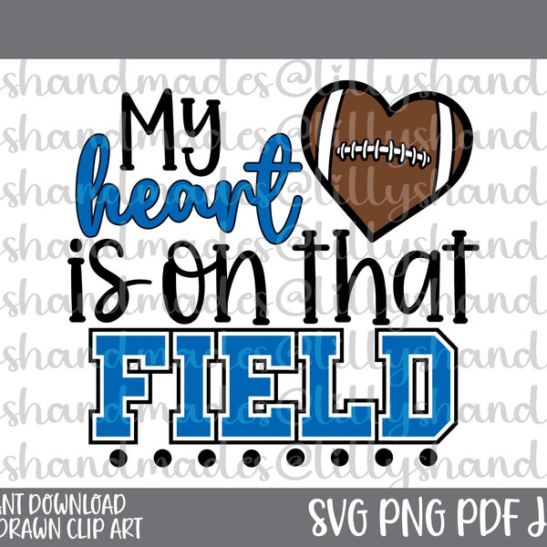 My Heart Is on That Field Svg, Football Mom Svg, Football Mama Svg, Football Svg, Football Mom Png, Football Png, Football Mom Life Svg