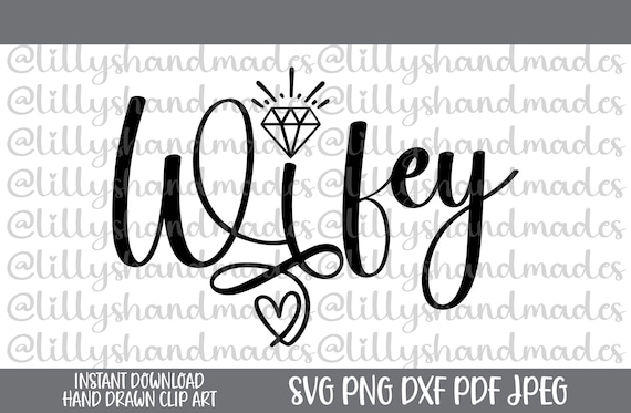 Wifey Png, Wifey Svg, Just Married Svg, Bride to Be Svg, Mrs Svg, Bride Svg, Bride Png, Wife Png, Wife Svg, Married Svg, Mrs Png
