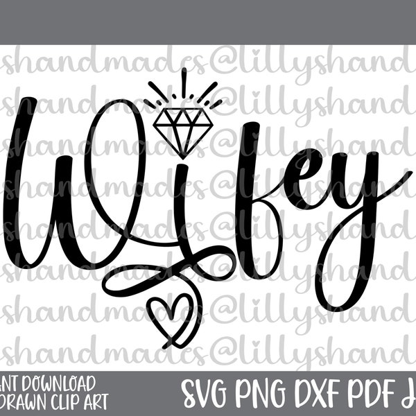 Wifey Svg, Wifey Png, Bride Svg, Bride Png, Bachelorette Svg, Marriage Svg, Just Married Svg, Wife Svg, Wife Png, Bride to Be Svg, Mrs Svg