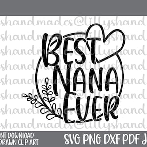 Best Nana Ever Svg, Nana Svg, Best Nana Svg, Nana Bear Svg, Blessed Nana Svg, Nana Life Svg, Best Nana Ever Svg, Nana Sayings Svg, Nana Png