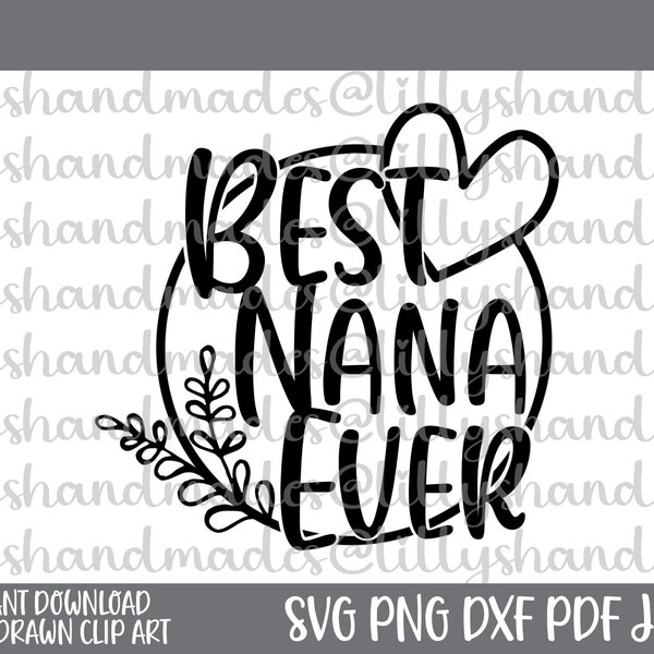 Best Nana Ever Svg, Nana Svg, Best Nana Svg, Nana Bear Svg, Blessed Nana Svg, Nana Life Svg, Best Nana Ever Svg, Nana Sayings Svg, Nana Png