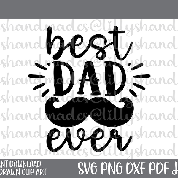 Best Dad Ever Svg, Best Dad Ever Png, Best Dad Svg, Best Dad Png, Best Dad Ever Shirt Svg, Best Dad Ever Cup Svg, Best Dad Ever Mug Svg