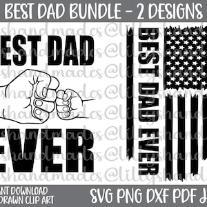 May include: A black and white graphic design bundle with two designs. One design features the text "BEST DAD EVER" with two fists bumping. The other design shows the text "BEST DAD EVER" next to a distressed American flag.