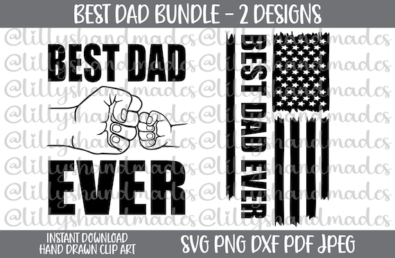 Best Dad Ever Svg, Best Dad Ever Png, New Dad Svg Bundle, Father's Day Svg, Fatherhood Svg, Worlds Best Dad Svg, Dad Life Svg, Best Dad Svg