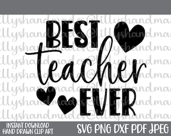 Best Teacher Ever Svg, Best Teacher Svg, Teacher Appreciation Svg, Best Teacher Ever Png, Teacher Quotes Svg, Best Teacher Png