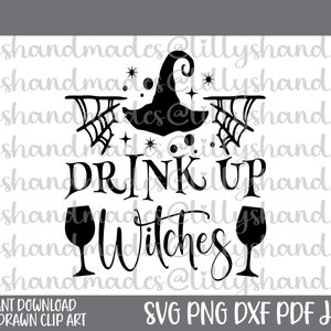 May include: Black and white Halloween-themed graphic with the text "DRINK UP Witches" and a witch hat, spiderwebs, and wine glasses. Includes file type information: SVG, PNG, DXF, PDF, and JPEG. Instant download, hand-drawn clip art.
