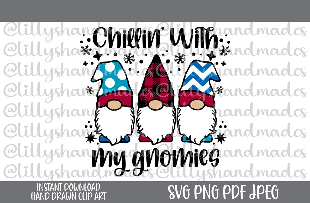 Chillin With My Gnomies Svg, Chillin With My Gnomies Png, Funny Winter