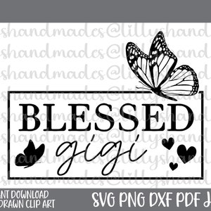 Bendita Gigi Svg, Mejor Gigi Ever Svg, Gigi Camisa Svg, Abuela Svg, Abuela Svg, Gigi Png, Gigi Life Svg, Abuela Camisa Svg