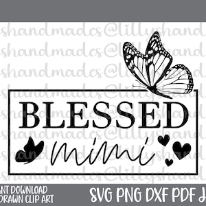 Blessed Mimi Svg, Mimi Png, Best Mimi Ever Svg, Mimi Life Svg, Best Mimi Ever Svg, Mimi Gifts, Mimi Shirt Svg, Mimi Mug Svg, Mimi Bear Svg