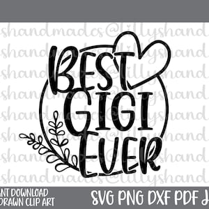 Gigi Svg, Mejor Gigi Ever Svg, Gigi Camisa Svg, Bendita Gigi Svg, Abuela Svg, Abuela Svg, Gigi Png, Gigi Life Svg, Abuela Camisa Svg