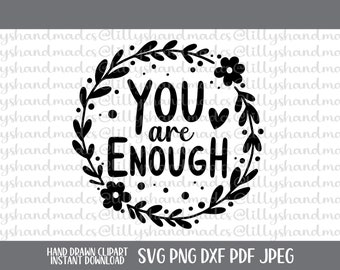 Tu sei abbastanza, Salute mentale SVG, Tu conti, Affermazione, Amore per se stessi, PNG motivazionale
