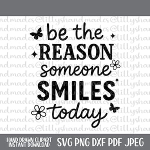 Puede incluir: Arte digital en blanco y negro con el texto "be the REASON someone SMILES today". El diseño incluye ilustraciones de mariposas y flores. La parte inferior de la imagen incluye el texto "HAND DRAWN CLIPART INSTANT DOWNLOAD SVG PNG DXF PDF JPEG".