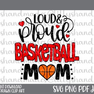 May include: A black and red graphic design with the text "Loud & Proud Basketball Mom" with a red heart containing a basketball in the center.