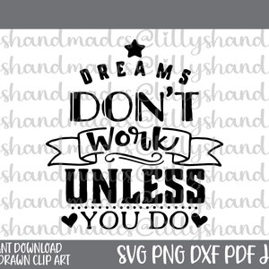 Marzenia nie działają, jeśli Ty tego nie robisz Svg, Dream Big Svg, Cytaty o życiu Svg, Pozytywne Svg, Inspirujące cytaty Svg, Motywujące cytaty Svg