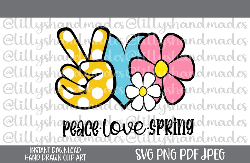 Peace Love Spring Svg Files, Spring Png, Spring Clipart, Spring Vector, Spring Sublimation Designs, Spring Shirt Svg, Spring Flowers Svg image 1