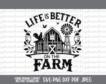 Life Is Better on the Farm SVG, Farmhouse PNG, Country Girl, Farmer Wife