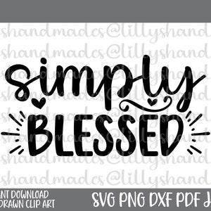 Einfach gesegnete SVG, einfach gesegnete Png, dankbare geschnittene Datei, dankbare Datei, gesegnete Mutter Blatt, gesegnete Mama Blatt, gesegnete Shirt Zeichen, Segen Zeichen